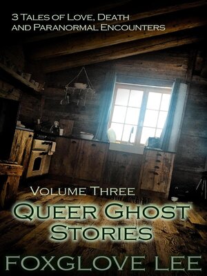 cover image of Queer Ghost Stories Volume Three